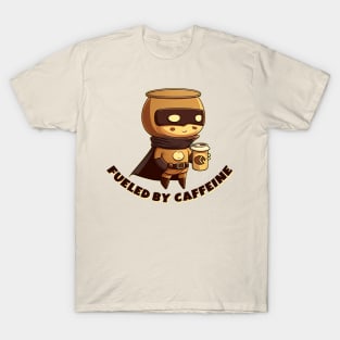 Fueled by caffeine T-Shirt